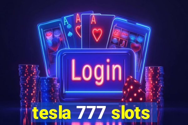 tesla 777 slots